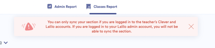 The message reads: 'You can only sync your section if you are logged in to the teacher's Clever and Lalilo accounts. If you are logged in to your Lalilo admin account, you will not be able to sync the section.'